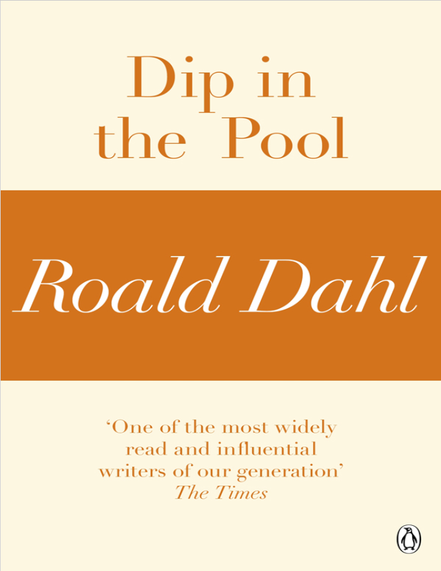 Book cover of Dip in the Pool by Roald Dahl Book cover of Dip in the Pool by Roald Dahl